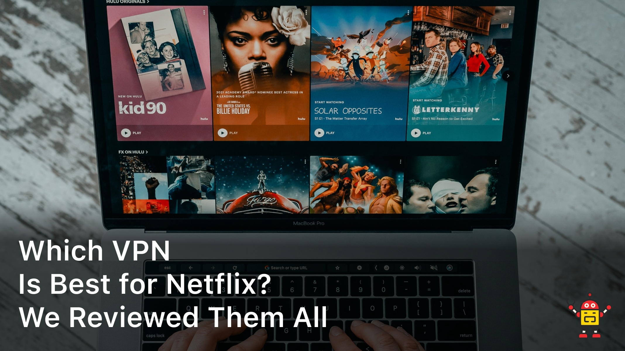 Which VPN Is Best for Netflix? We Reviewed Them All
