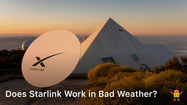 Does Starlink Work in Bad Weather?