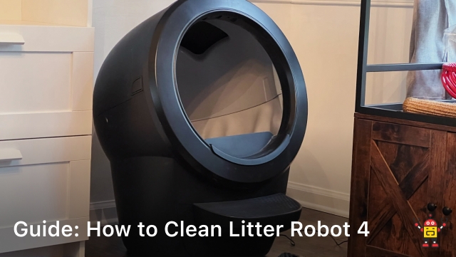 Guide: How to Clean Litter Robot 4