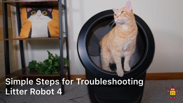 Simple Steps for Troubleshooting Litter Robot 4