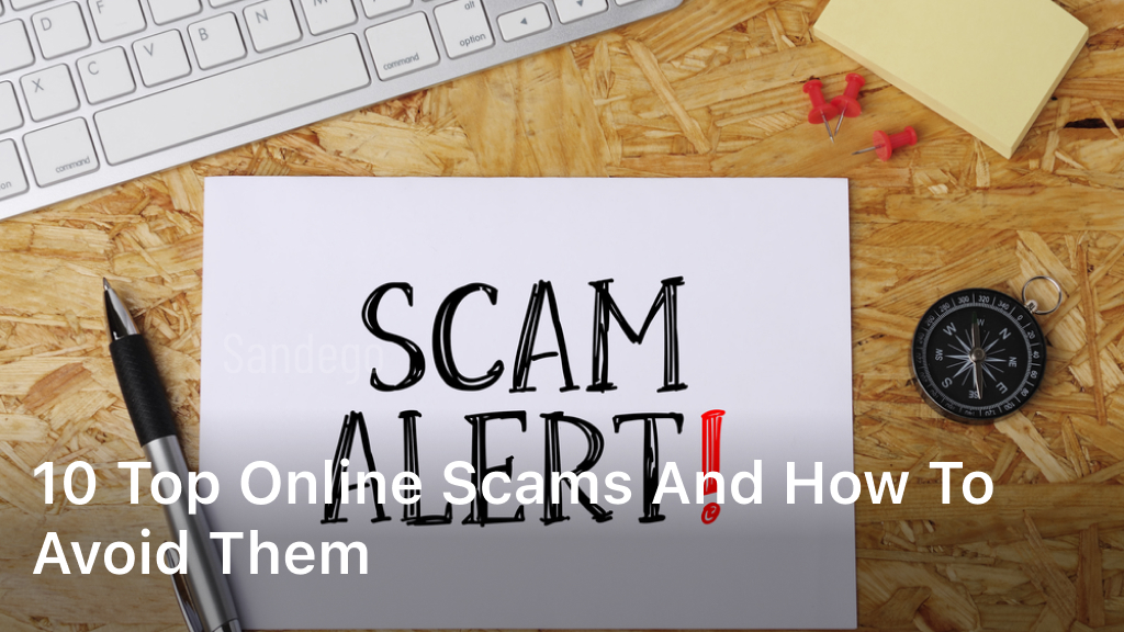 10 Top Online Scams and How To Avoid Them