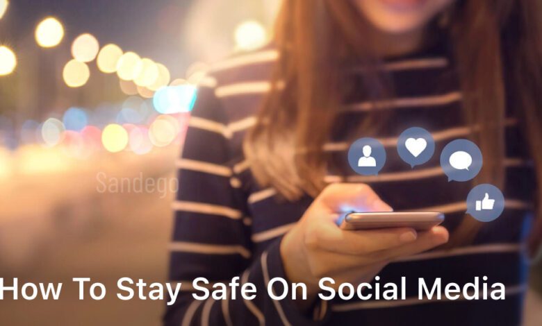 how to stay safe on social media