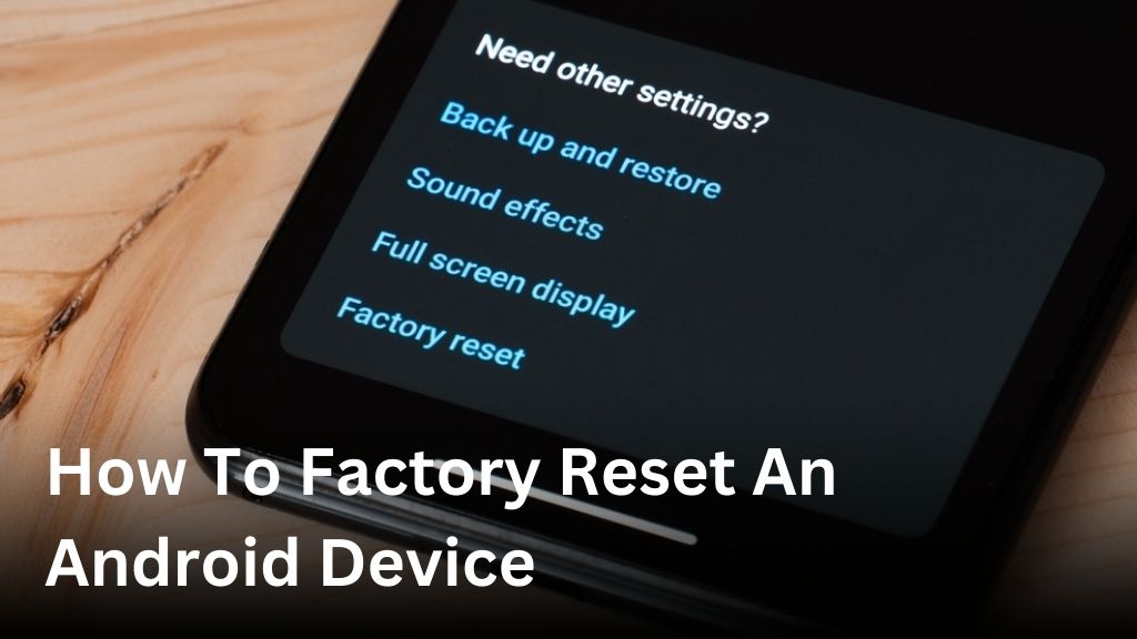 How to factory reset an Android device