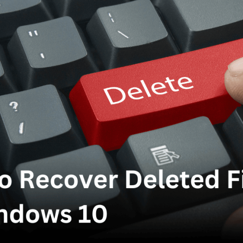 how to recover deleted files on windows 10