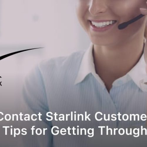 How to Contact Starlink Customer Service: Tips for Getting Through