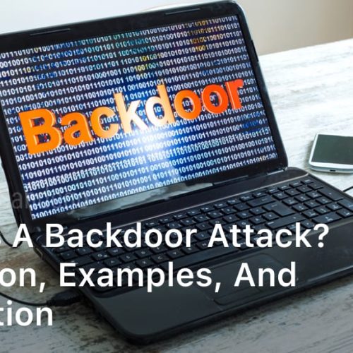 What is a Backdoor Attack? Definition, Examples, and Prevention