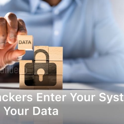 How Hackers Enter Your System: Protect Your Data