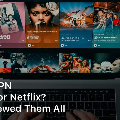 Which VPN Is Best for Netflix? We Reviewed Them All