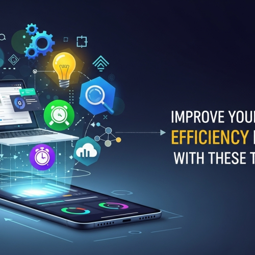 Improve Your Workflow Efficiency with These Top Tools
